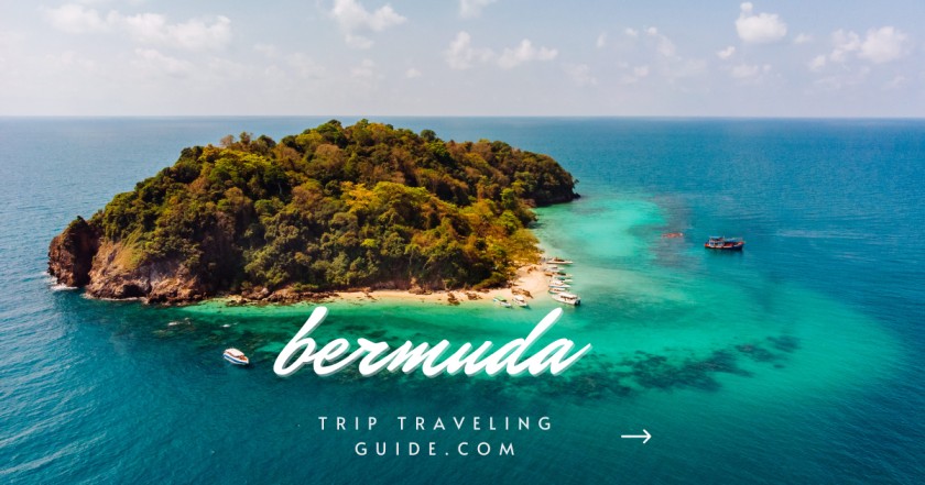 Bermuda Traveling Guide : Best place To Vist 2023