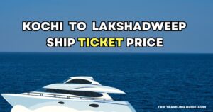 Read more about the article Kochi to Lakshadweep Ship Ticket Price