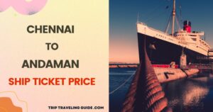 Read more about the article Chennai to Andaman Ship Ticket Price