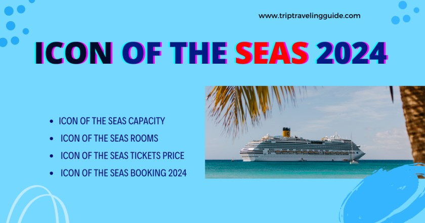 All About Icon of The Seas 2024 : Capacity | Tickets | Booking