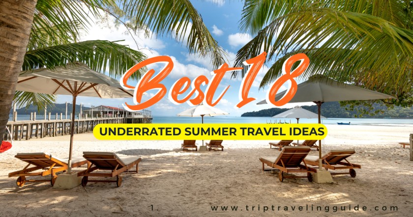 Best 18 Underrated Summer Travel Ideas