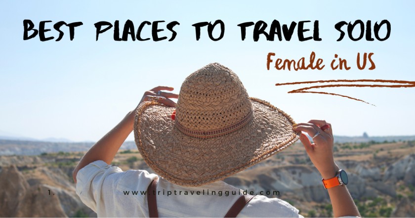 Best Places To Travel Solo Female in US