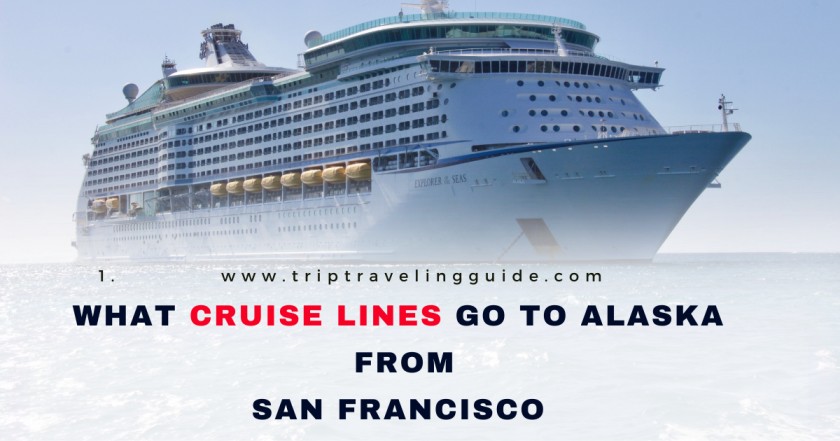 What Cruise Lines Go To Alaska From San Francisco