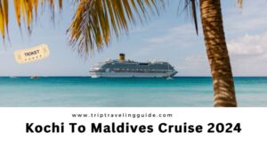 Read more about the article Kochi To Maldives Cruise 2024